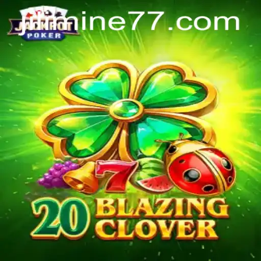 Exploring the Exciting World of 20BlazingClover and Jili Mine