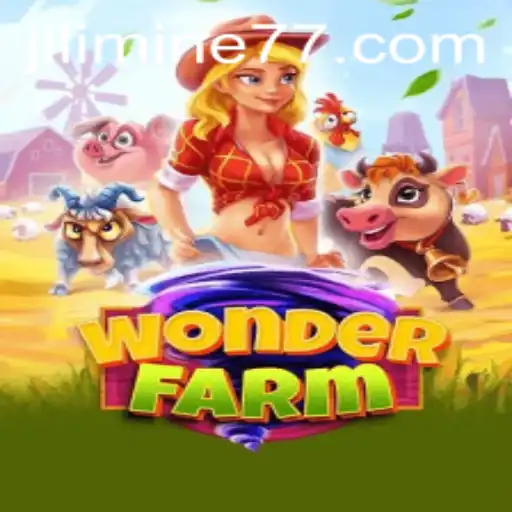 Exploring the Enchanting World of WonderFarm and the Mysterious Jili Mine